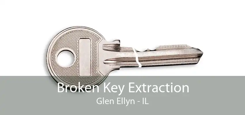 Broken Key Extraction Glen Ellyn - IL