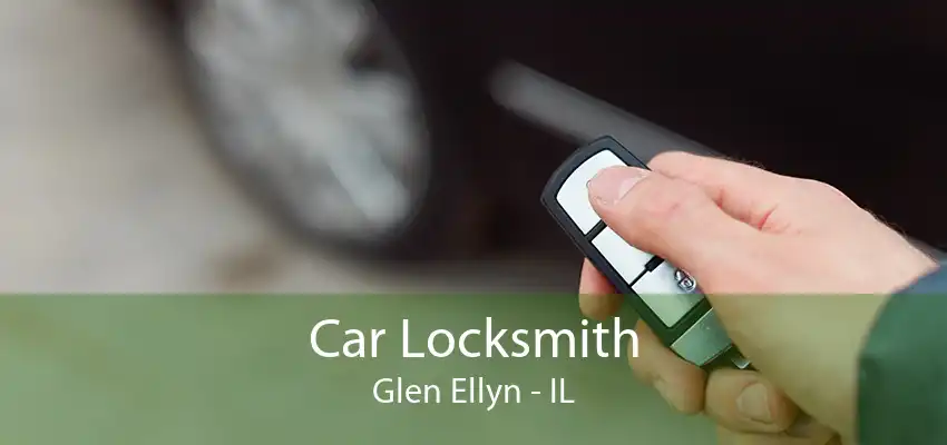 Car Locksmith Glen Ellyn - IL