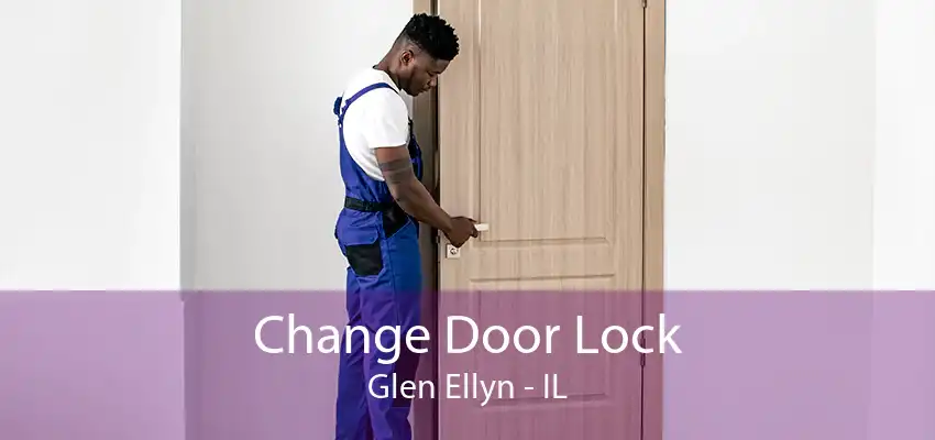 Change Door Lock Glen Ellyn - IL