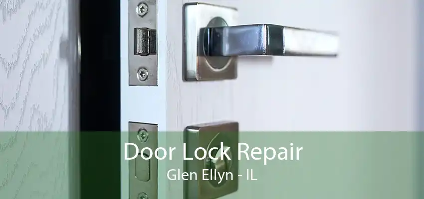 Door Lock Repair Glen Ellyn - IL