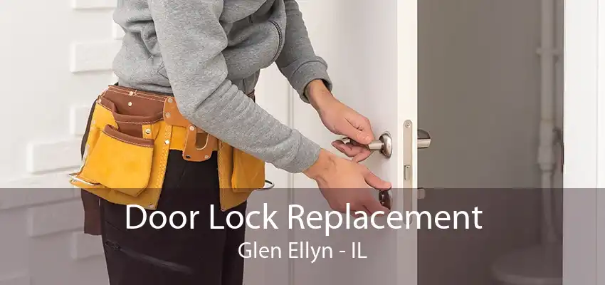 Door Lock Replacement Glen Ellyn - IL