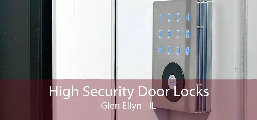 High Security Door Locks Glen Ellyn - IL