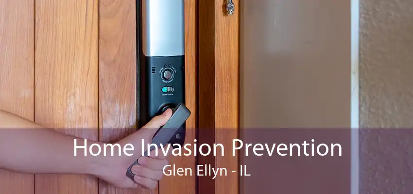 Home Invasion Prevention Glen Ellyn - IL