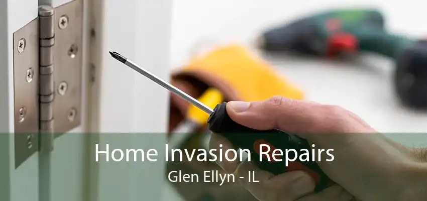 Home Invasion Repairs Glen Ellyn - IL