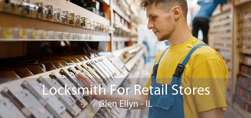 Locksmith For Retail Stores Glen Ellyn - IL