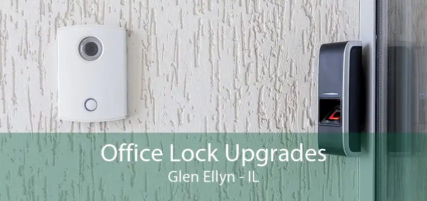 Office Lock Upgrades Glen Ellyn - IL