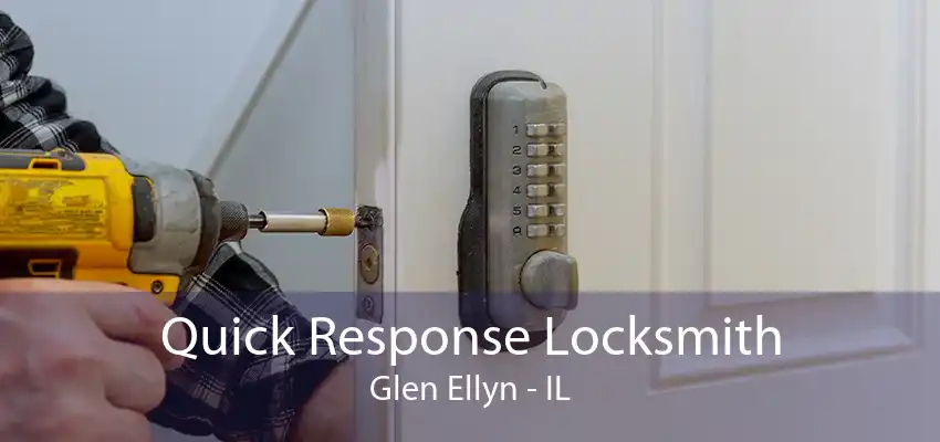 Quick Response Locksmith Glen Ellyn - IL