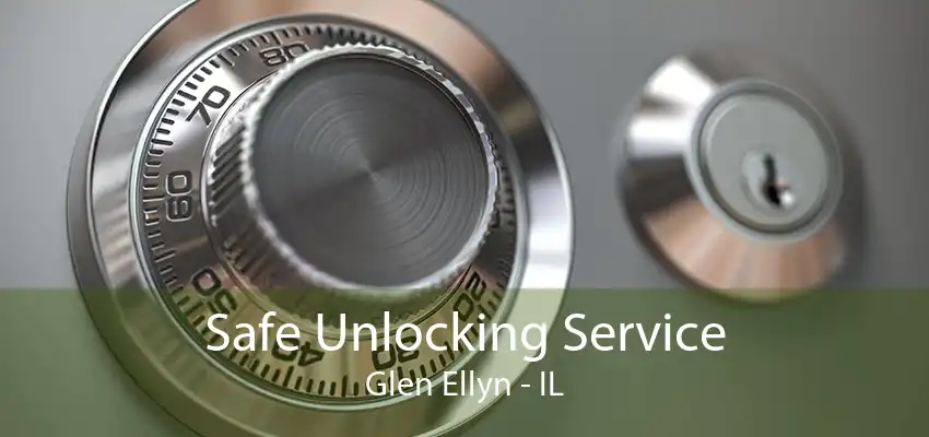 Safe Unlocking Service Glen Ellyn - IL