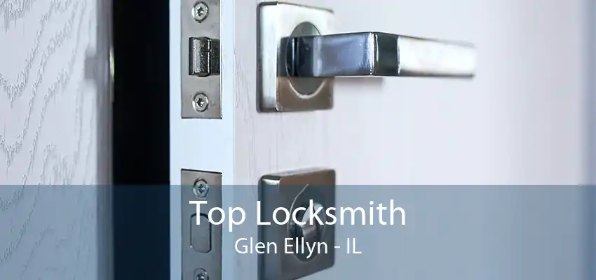 Top Locksmith Glen Ellyn - IL