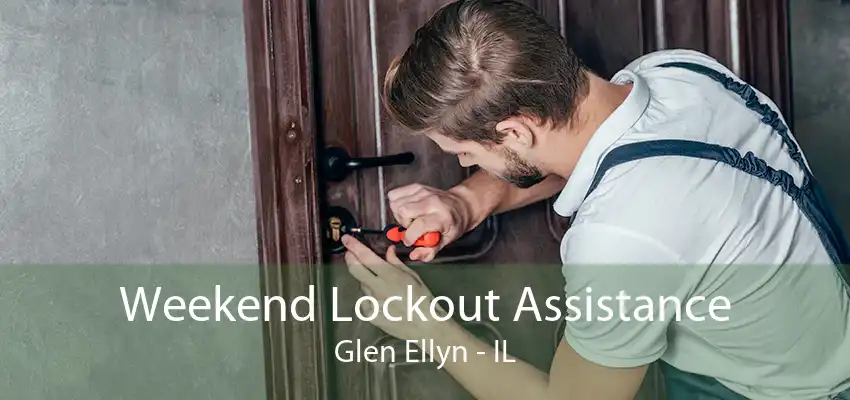 Weekend Lockout Assistance Glen Ellyn - IL